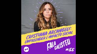Cristina Arcangeli: empreender é impacto social