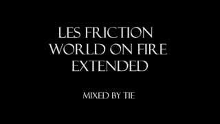 Les Friction - World on Fire [Extended]