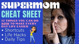 Supermom Cheat Sheet | Productivity Tips, Self Care & Shortcut Hacks | Advice From A WFH Mom