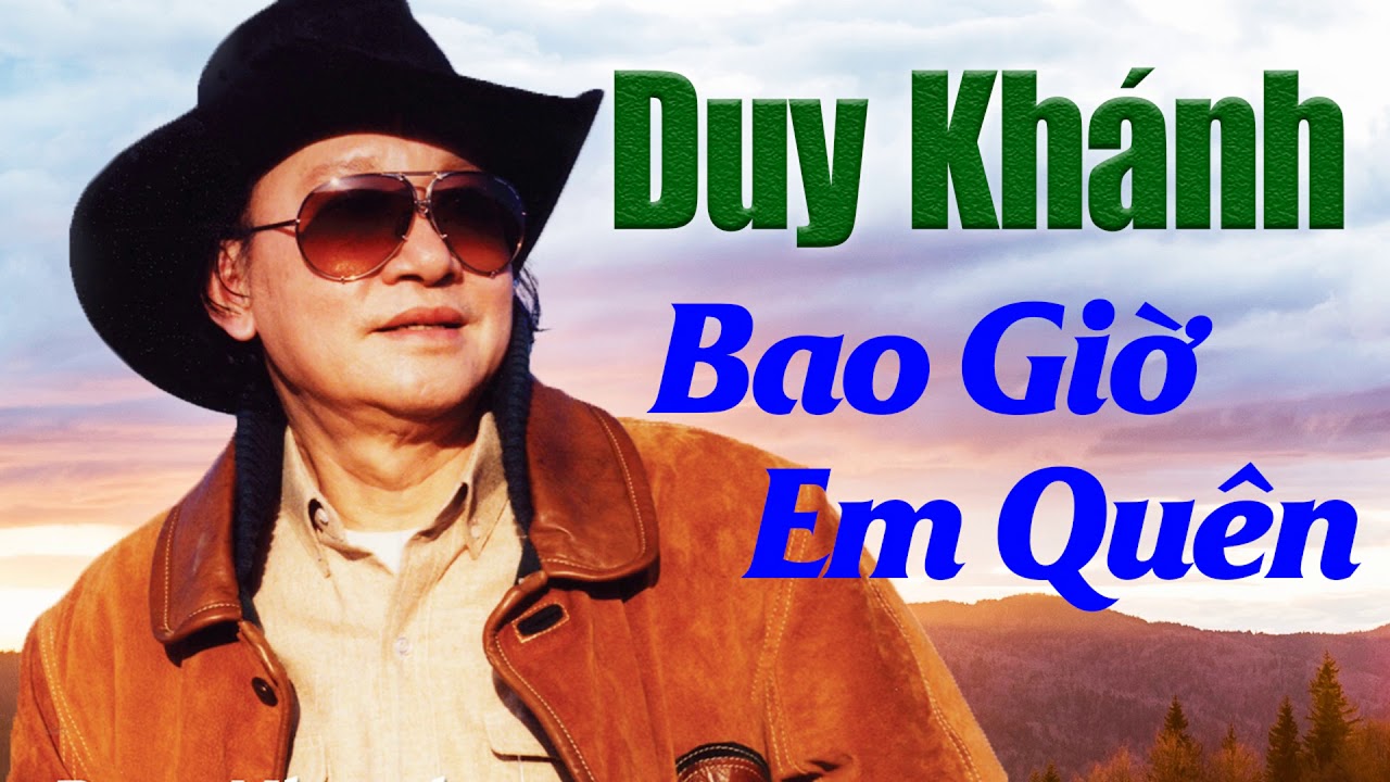 Bao Giờ Em Quên - Duy Khánh (Huyền Thoại Nhạc Vàng)