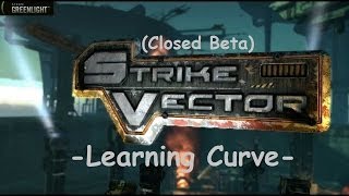 Strike Vector (Closed Beta) -Learning Curve-