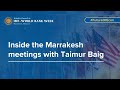 IMF – World Bank Week in Marrakesh - Inside the Marrakesh Meetings with Taimur Baig