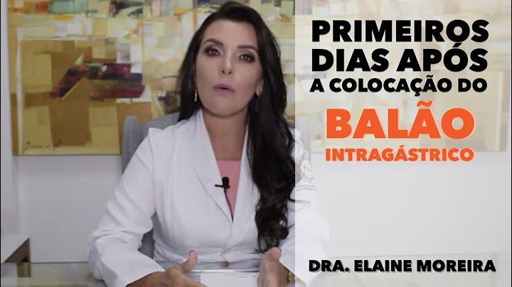 PRIMEIROS DIAS APÓS A COLOCAÇÃO DO BALÃO GÁSTRICO