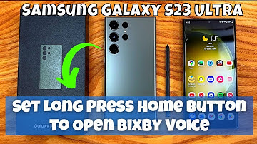 How to Set Long Press Home Button to Open Bixby Voice Samsung Galaxy S23 Ultra