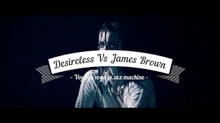 Desireless Vs James Brown - Voyage Voyage Sex Machine - Paolo Monti Mashup 2019