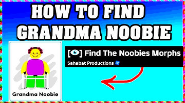How To Find GRANDMA NOOBIE in FIND THE NOOBIES MORPHS ROBLOX [Update] [walkthrough]