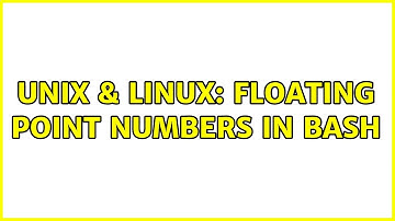Unix & Linux: Floating point numbers in bash (4 Solutions!!)