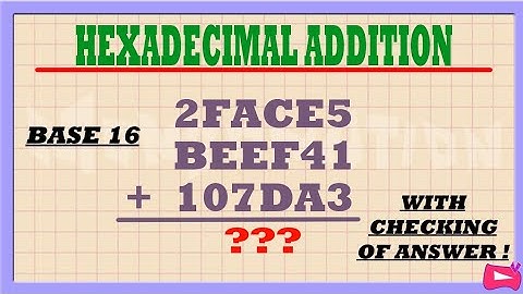 Base 16 | HEXADECIMAL ADDITION with Checking of Answer, Easiest Method and Practice Test