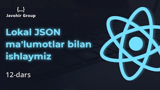 ⚡️ React JS (O'zbek) | Lokal JSON ma'lumotlar bilan ishlaymiz