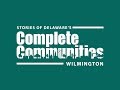 Stories of Delaware&#39;s Complete Communities: Wilmington Greenbox