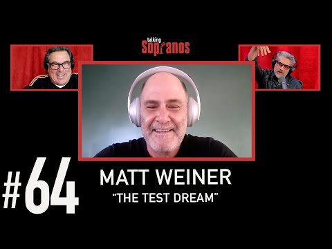 Talking Sopranos #64 w Sopranos Ex Producer &amp; Mad Men Creator Matthew Weiner &quot;The Test Dream&quot;.