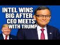 Intel's Big Win After CEO Lip Bu-Tan Meets Trump