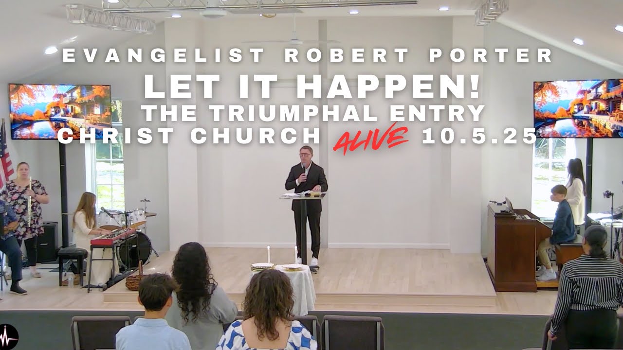 Let It Happen: The Triumphal Entry | Evangelist Robert Porter | 10.05.25
