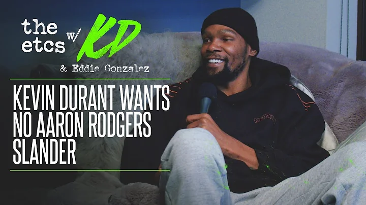 Kevin Durant Wants No Aaron Rodgers Slander (FULL ...