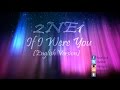 2NE1 - If I Were You (살아 봤으면 해) (English Version)