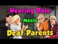 Hearing Date meets Deaf Parents!