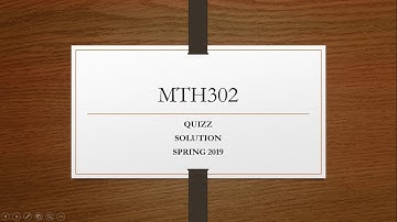 MTH302 (Business Mathematics & Statistics) Quizz Copy paste pattern Solution Spring 2019