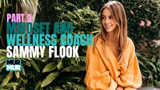 MINDSET AND WELLNESS COACH SAMMY FLOOK PART 2