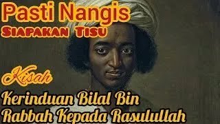 INILAH!! KISAH SEDIH BILAL BIN RABBAH SAAT DITINGGALKAN RASULULLAH SAW