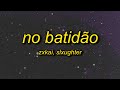 NO BATIDÃO Slowed