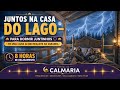 🌙⚡ JUNTOS NA CASA DO LAGO | CHUVA, TROVÕES E UMA NOITE ACONCHEGANTE PARA DORMIR JUNTINHOS ⚡🌙