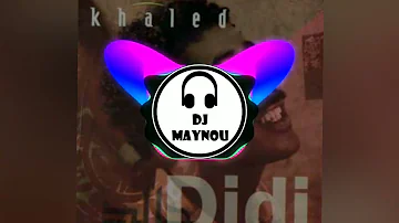 Khaled - Didi ( DJ Maynou Remix 2022 )