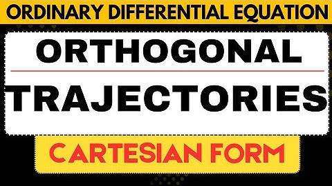 14. Orthogonal Trajectories | Application of First Order Differential Equation