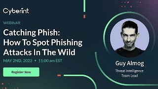 Webinar: Catching Phish: How To Spot Phishing Attacks In The Wild