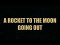 A Rocket To The Moon - Going Out (Lyric Video)