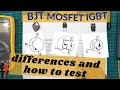 BJT vs MOSFET vs IGBT differences and how to test accurately.