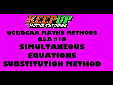 QCE QCAA Maths Methods Q&A #18 Simultaneous Equations Substitution Method