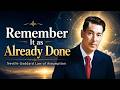 Remember It as Already Done | Neville Goddard Law of Assumption