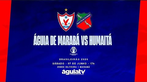 AO VIVO | ÁGUIA DE MARABÁ VS HUMAITÁ | BRASILEIRÃO SÉRIE D 2025