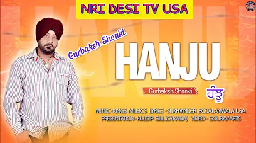 Hanju / Gurbaksh Shonki / King's Music / Sukhvinder Bodalanwala USA / New Punjabi song 2023