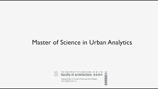 Introduction of Master of Science in Urban Analytics (MUA)