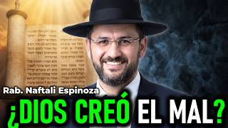 Si Dios es bueno ¿puede crear el mal? La dura respuesta judía | Rabino Naftali Espinoza