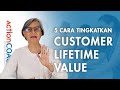 5 cara tingkatkan customer lifetime value