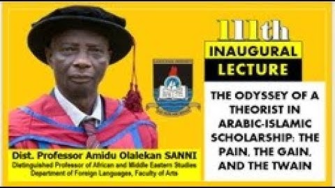 111TH INAUGURAL LECTURE, BY: PROF. AMIDU OLALEKAN SANNI.