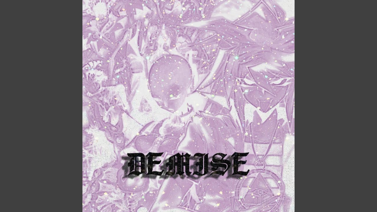 Watch Demise on YouTube Watch Demise on YouTube