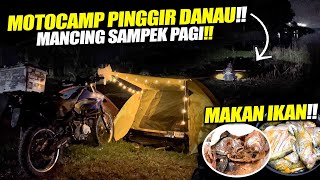 NGECAMP BARENG ISTRI \u0026 ANAK, MANCING SAMPEK PAGI, SARAPAN IKAN !! (Family MotoCamp #2)
