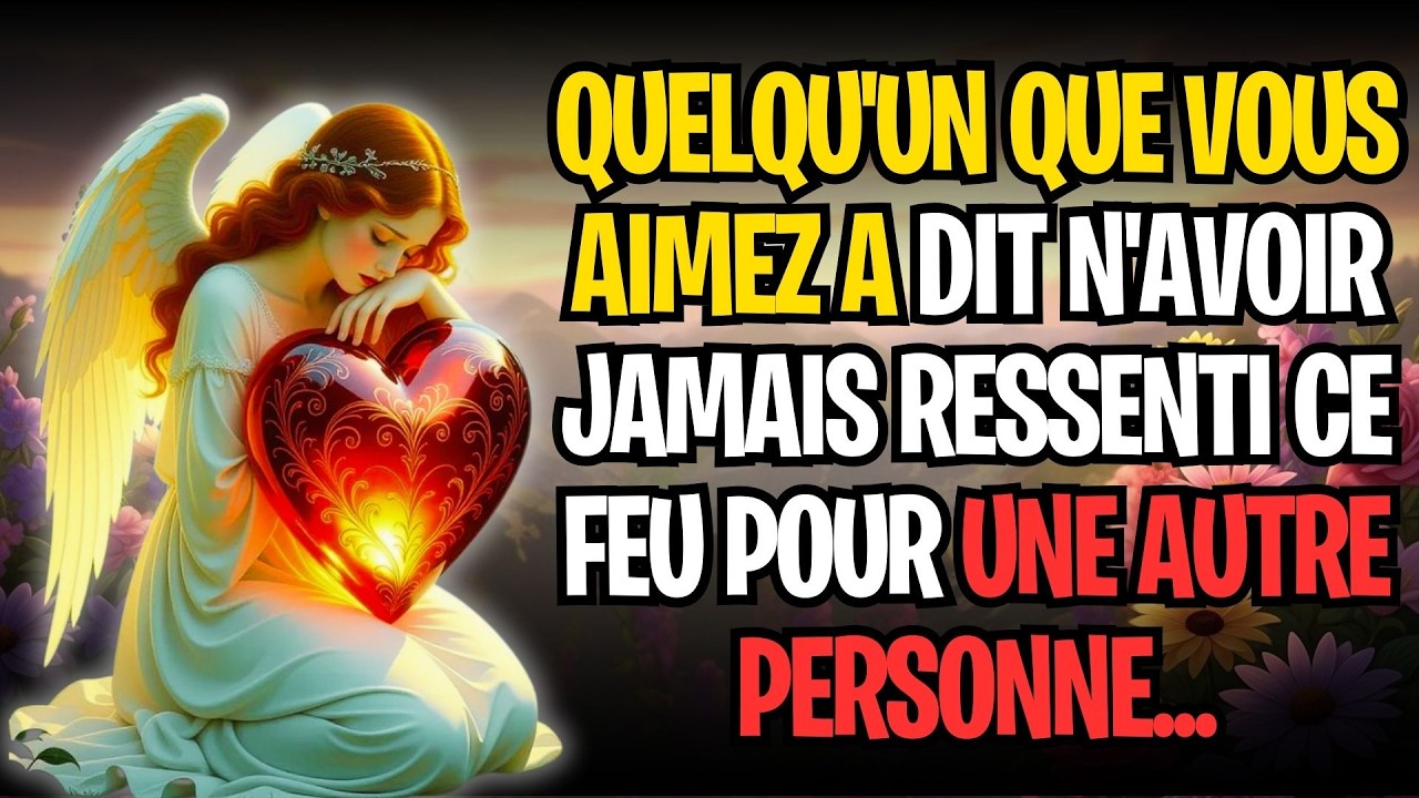 QUELQU'UN QUE VOUS AIMEZ A DIT N'AVOIR JAMAIS RESSENTI CE FEU POUR UNE AUTRE PERSONNE...