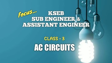 Focus KSEB Sub Engineer & Assistant Engineer // AC CIRCUITS