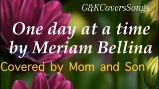ONE DAY AT A TIME || Meriam Bellina || Cover by Mom and Son || Thanks for watching!!