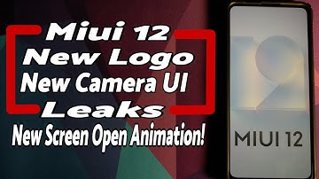 MIUI 12 | New Logo | New Screen Open Animation | New Camera UI | MIUI 12 Leaks