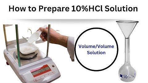 How to prepare 10 percent HCl Solution|How to Prepare Percent solution|Volume by Volume Solution