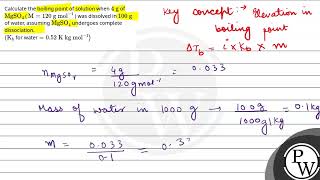 Calculate the boiling point of solution when \\(4 \\mathrm{~g}\\) of \\(\\mathrm{MgSO}_4\\) ( \\....