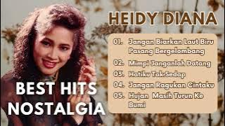 Heidy Diana |Best Hits Nostalgia|Jangan Biarkan Laut Biru Pasang Bergelombang|Mimpi Janganlah Datang