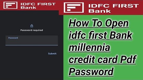 How To Open Idfc First Bank Credit Card Pdf Password|idfc millennia credit card Pdf Password
