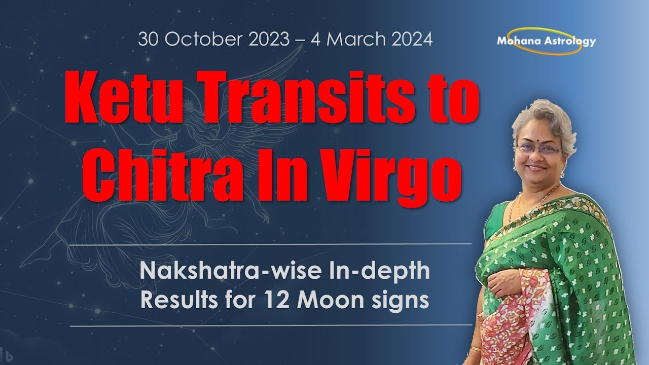 Ketu in Chitra (Virgo) Moon Sign & Moon Nakshatrawise Results