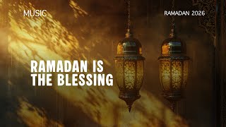 Ramadan Is the Blessing (Music)
